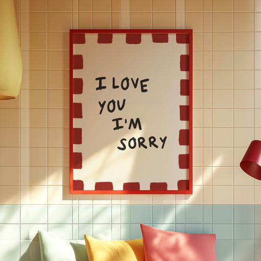 I Love You I'm Sorry