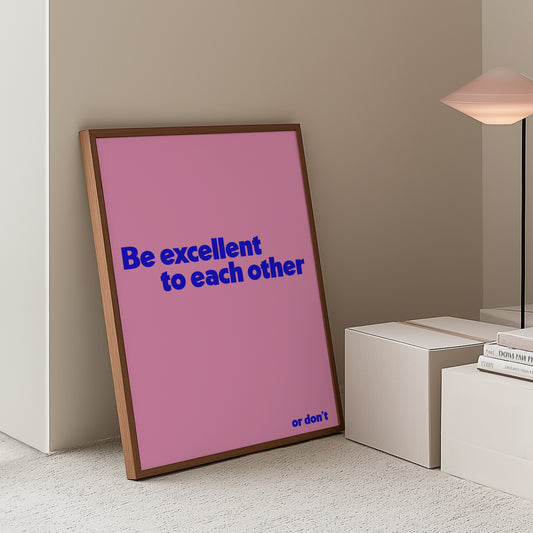 Be excellent