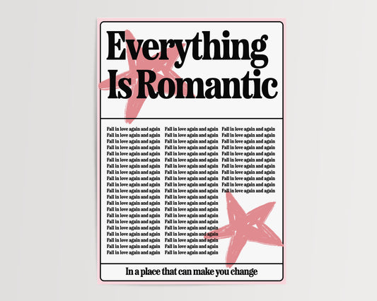 Everything is romantic