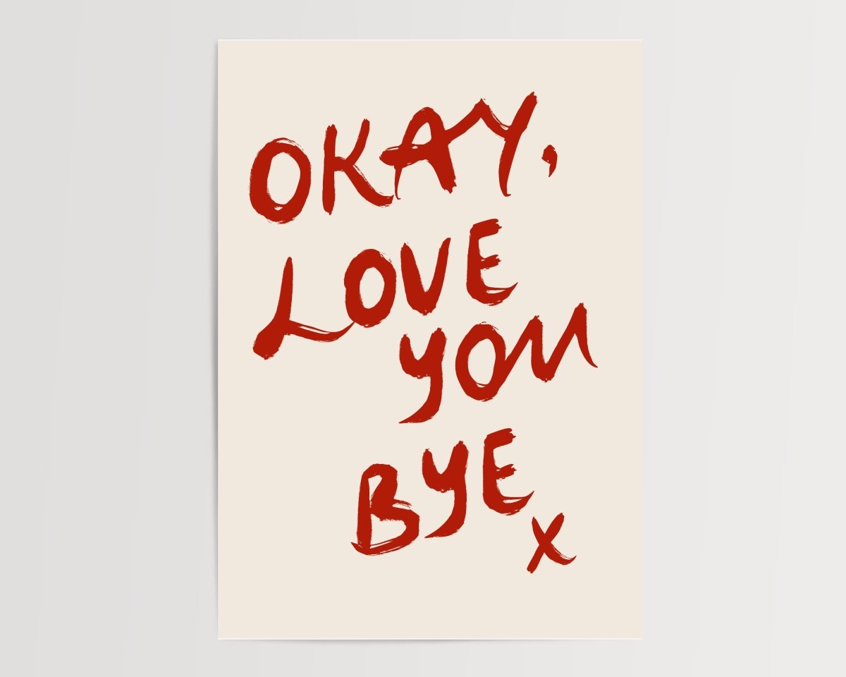 Okay, love you bye - Digital Download - Print - Thursday's Child