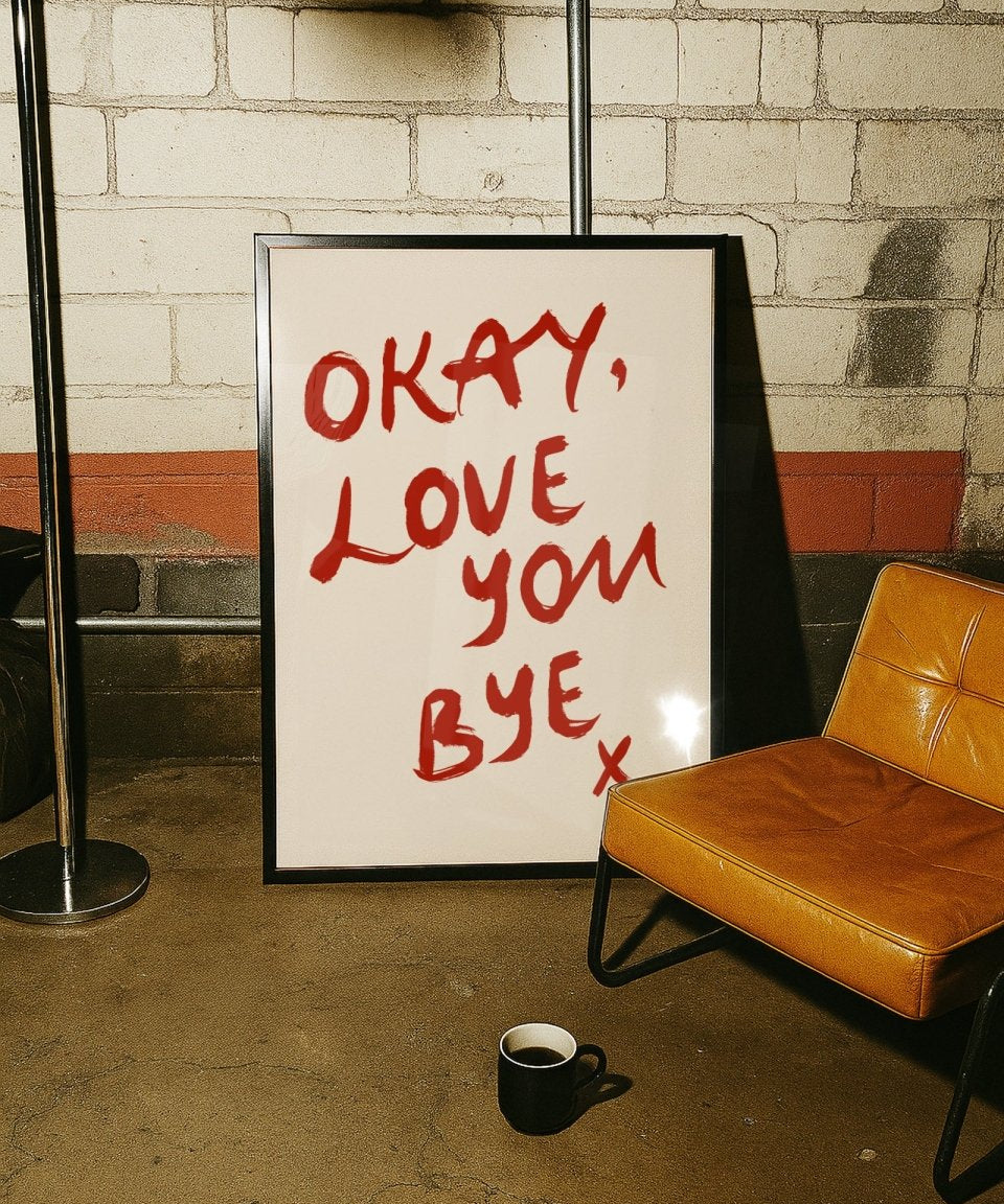 Okay, love you bye - Digital Download - Print - Thursday's Child