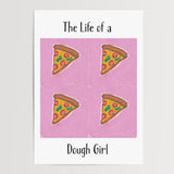 Life of a Dough girl - Digital Download - Print - Thursday's Child