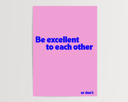 Be excellent