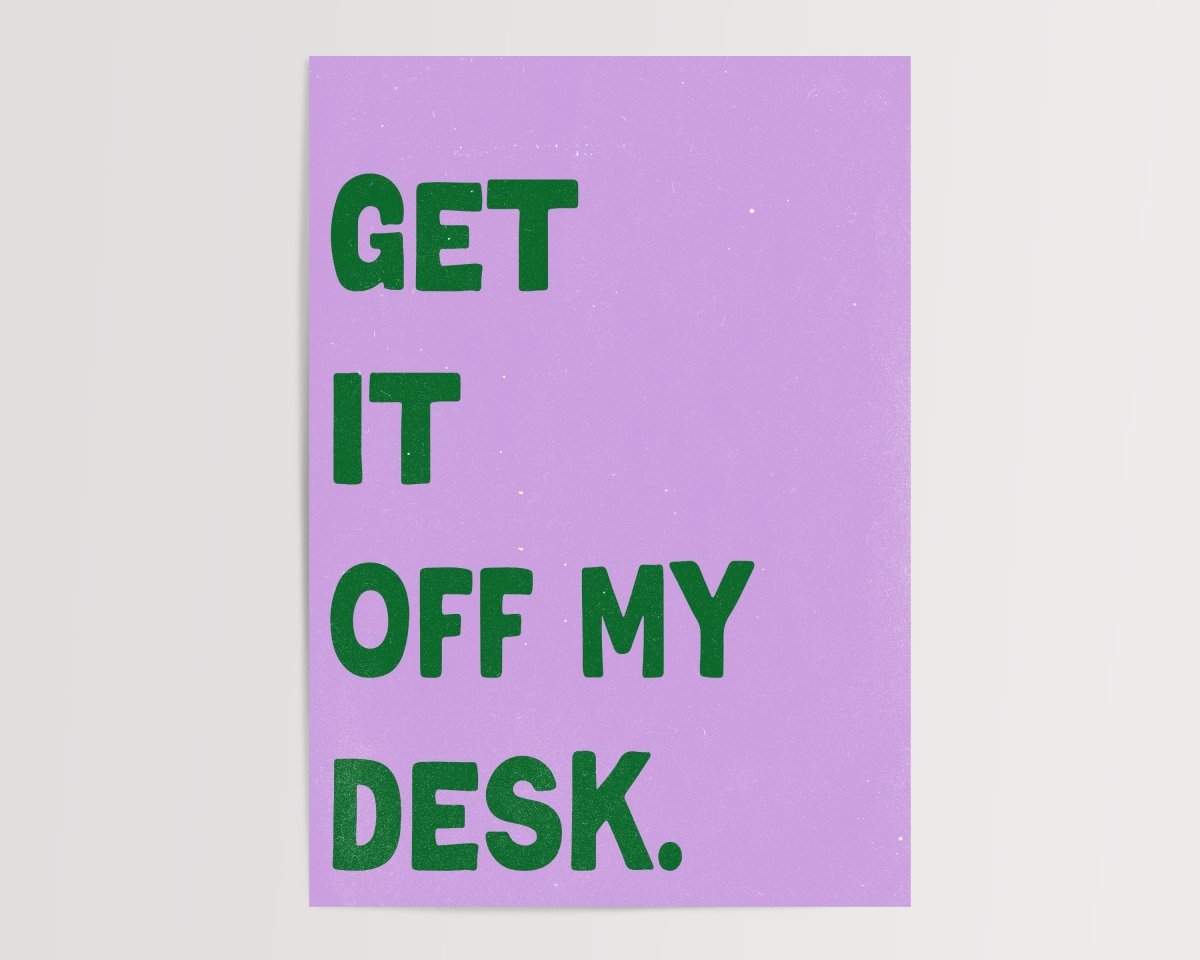 Get it off my desk - Digital Download - Print - Thursday's Child