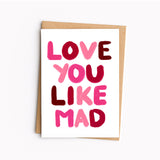 Love you like mad - card - Greetings Card - Thursday's Child