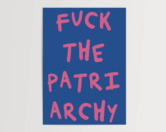 Fuck The Patriarchy - Blue
